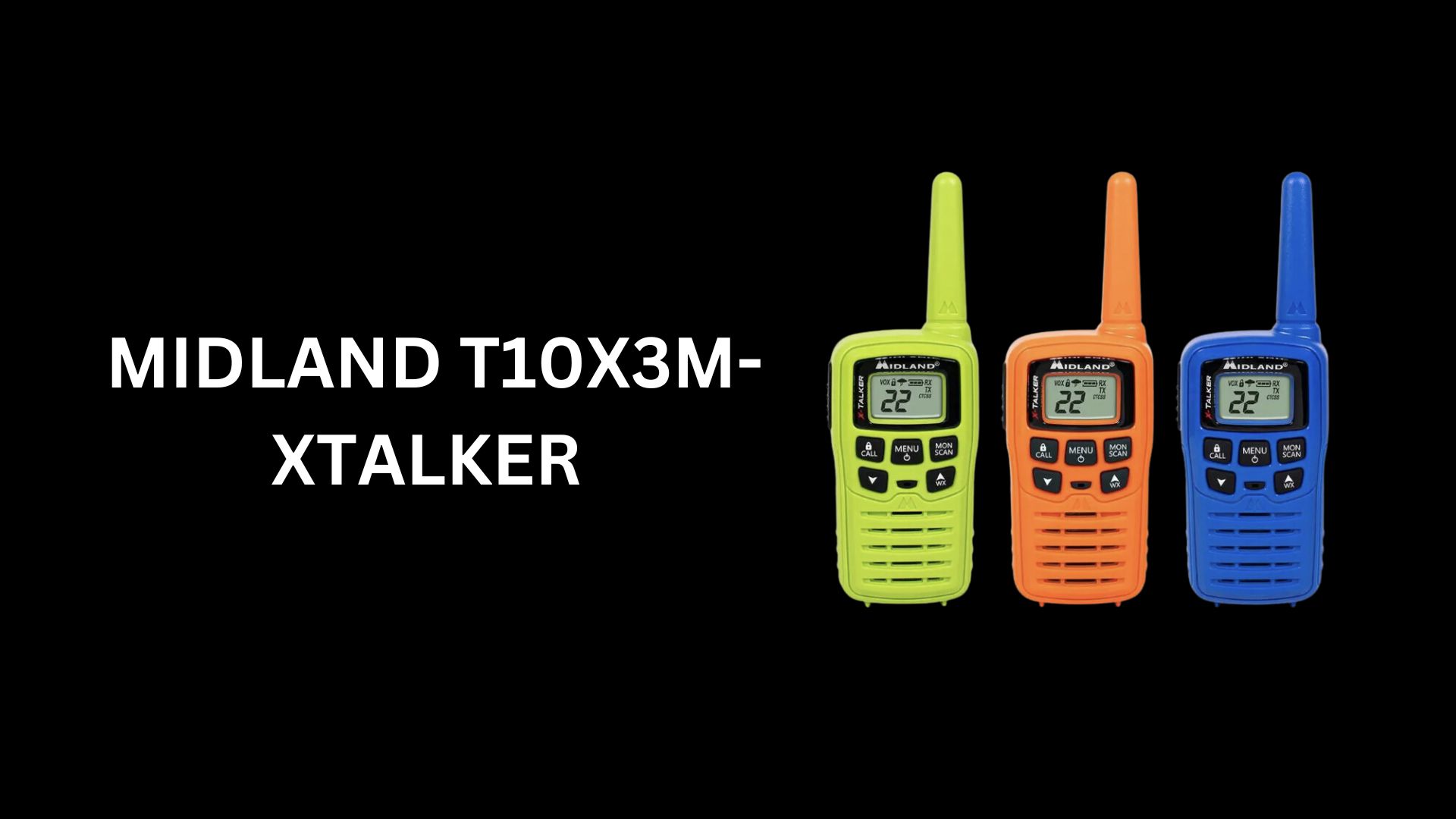 MIDLAND-T10X3M-XTALKER